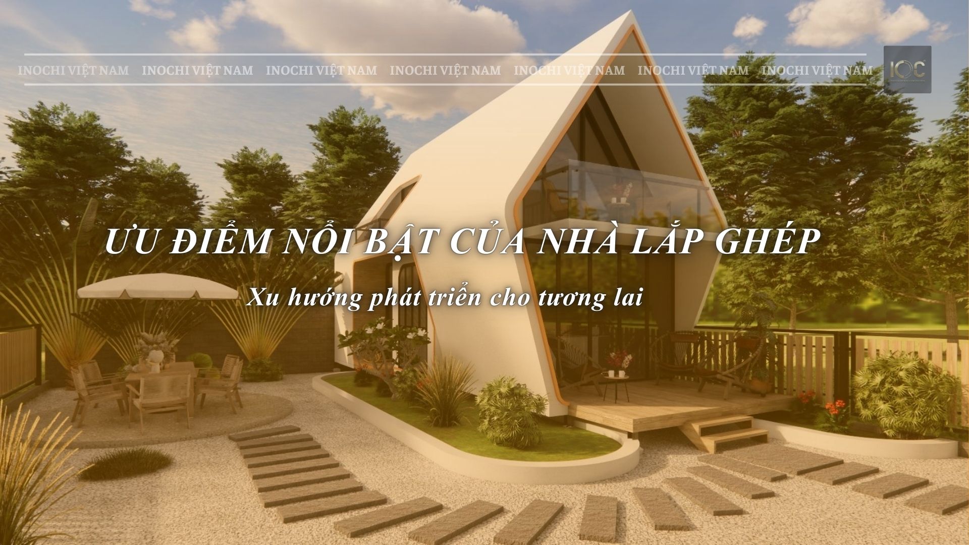 ƯU ĐIỂM CỦA NHÀ LẮP GHÉP – GIẢI PHÁP XÂY DỰNG HIỆN ĐẠI